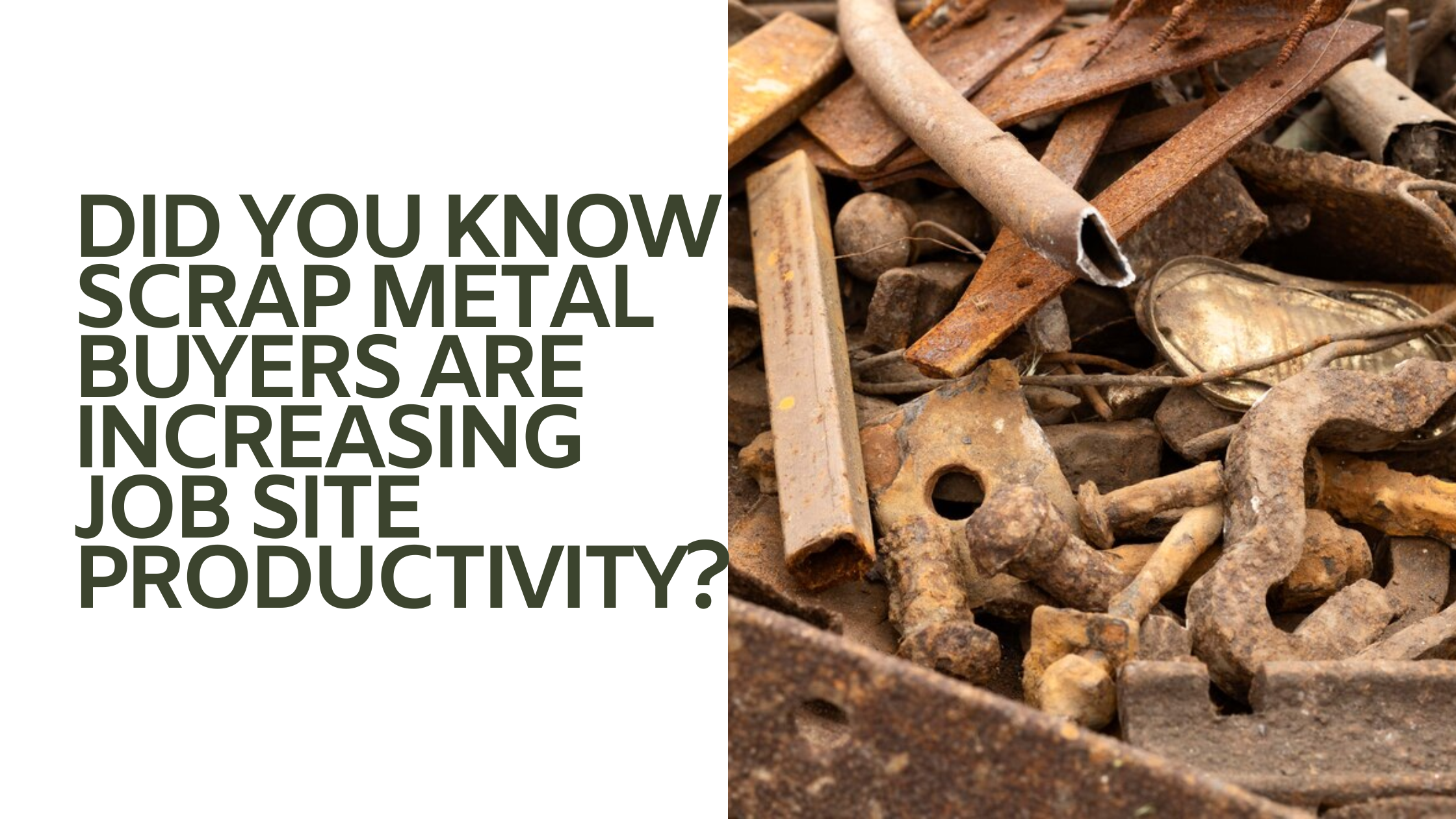 Did you know scrap metal buyers are increasing job site productivity?