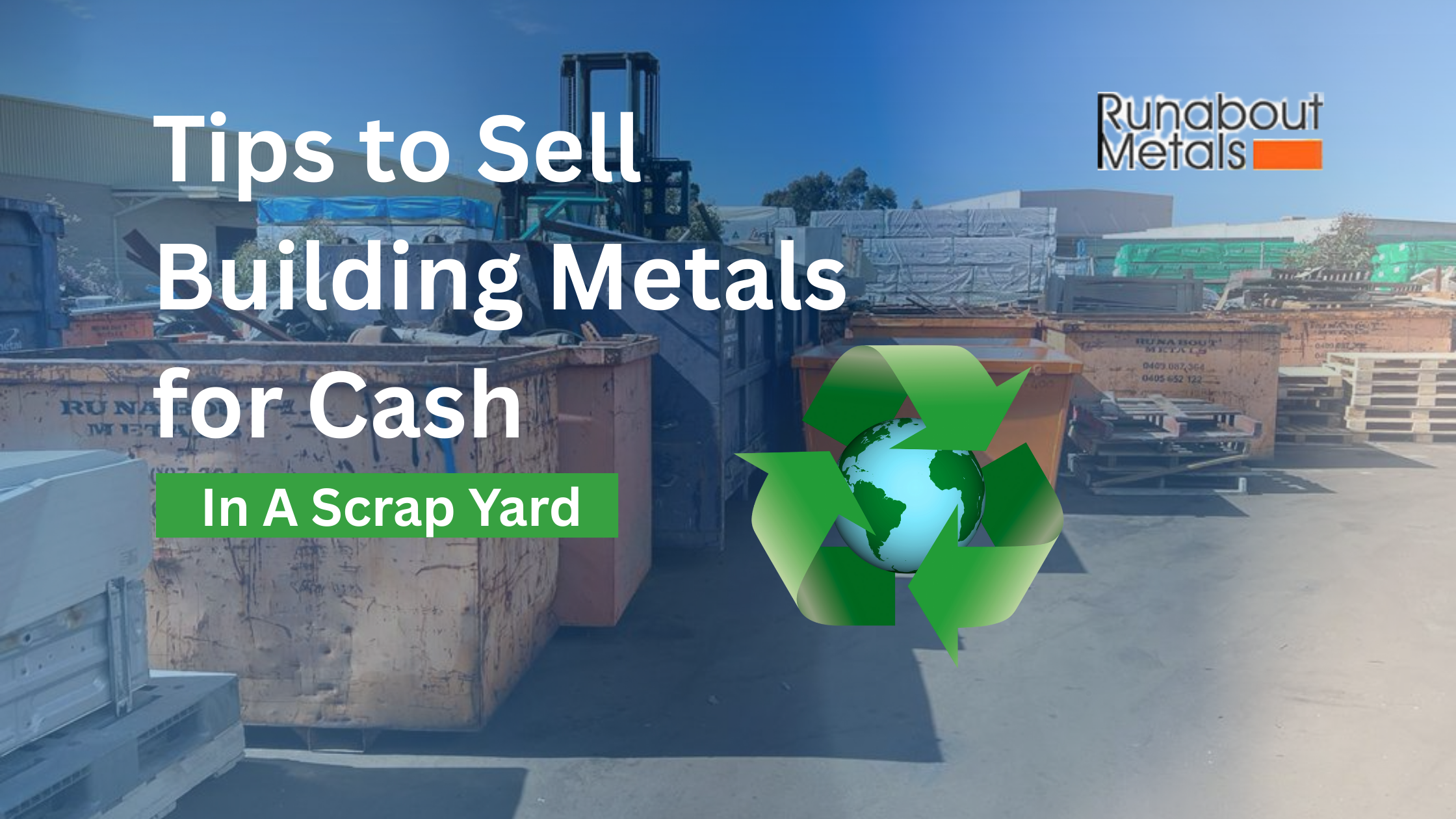 Tips to Sell Building Metals for Cash in A Scrap Yard